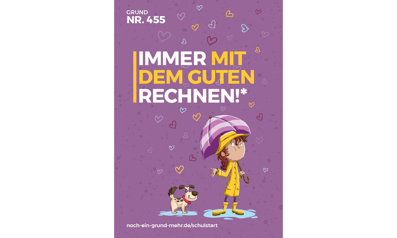 Grund Nr. 455: Immer mit dem Guten rechnen!