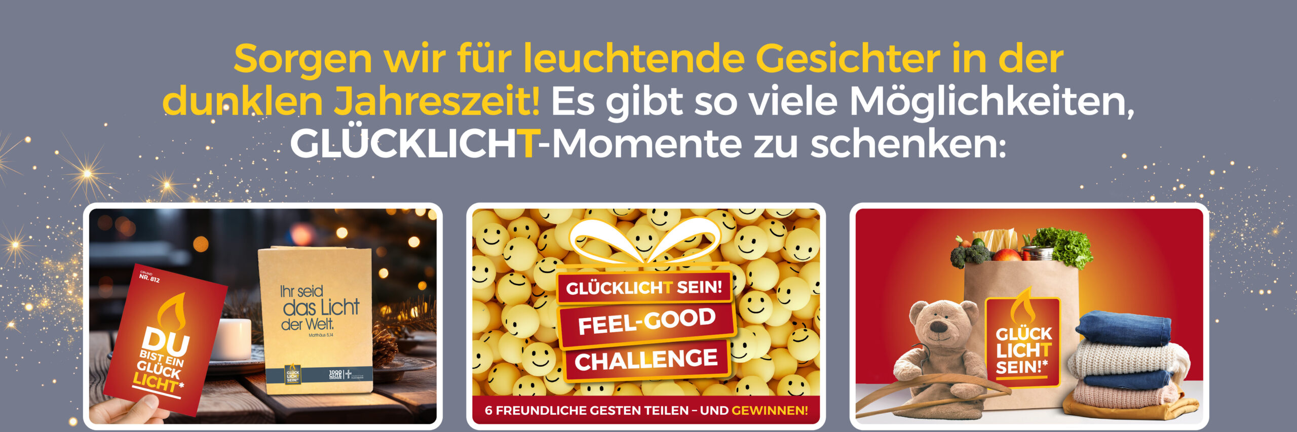 Glücklicht-Mitmachaktion 2025: viele Möglichkeiten Es gibt so viele Möglichkeiten, Glücklicht-Momente zu schenken.