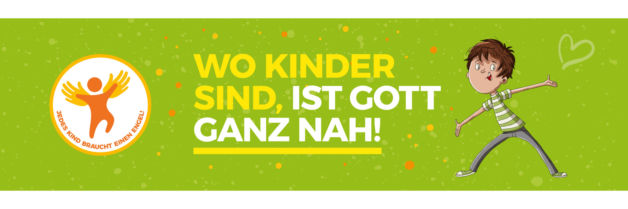 Wo Kinder sind, ist Gott ganz nah!